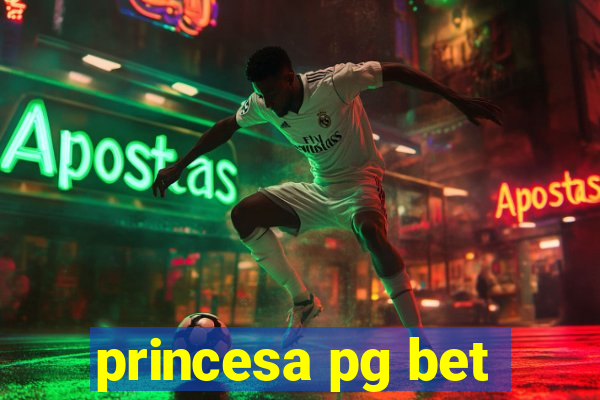 princesa pg bet